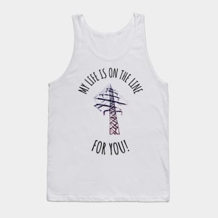 Line worker's Life on the Line Tank Top